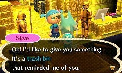 animal crossing trash can - Skye Oh! I'd to give you something. It's a trash bin that reminded me of you.