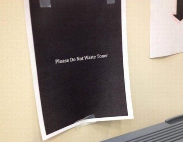 do not waste toner - Please Do Not Waste Toner