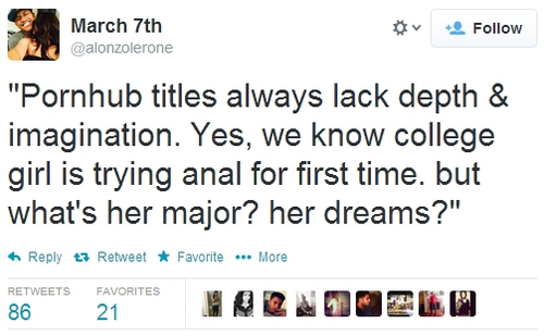 blac chyna response - March 7th ad v "Pornhub titles always lack depth & imagination. Yes, we know college girl is trying anal for first time. but what's her major? her dreams?" to Retweet Favorite ... More Favorites 86 21 Torndoto