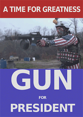 random pic machine gun gif - A Time For Greatness Gun For President