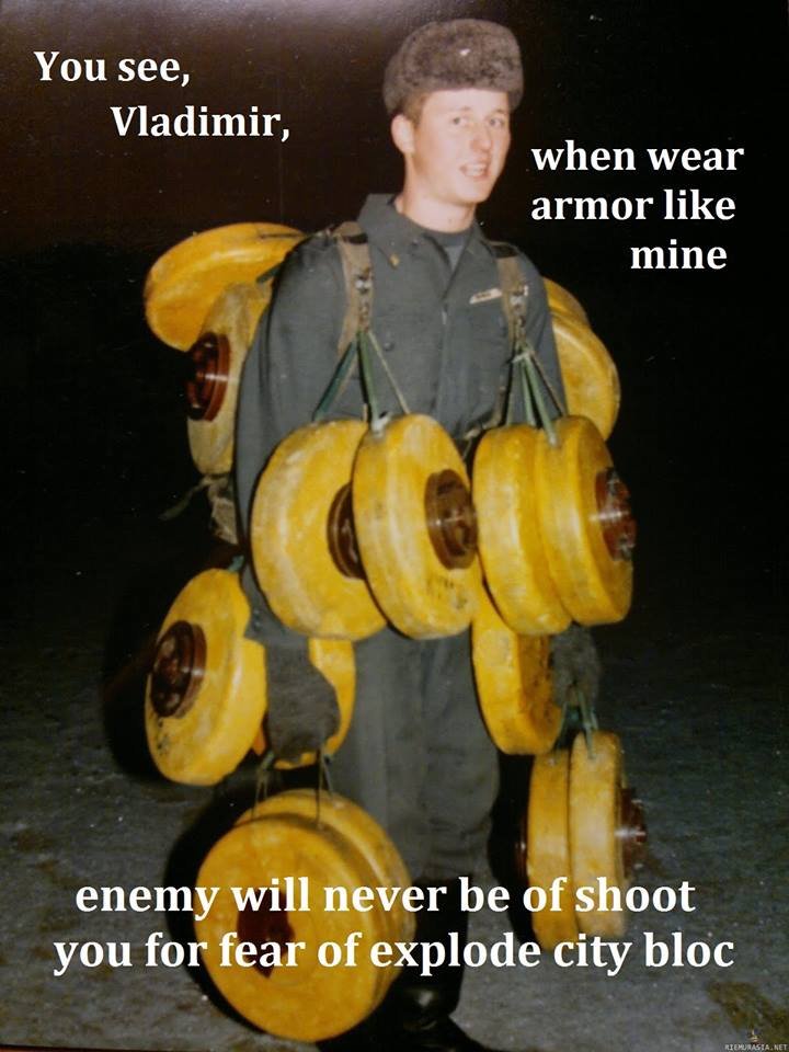 wear armor like mine - You see, Vladimir, when wear armor mine enemy will never be of shoot you for fear of explode city bloc Riemuinasia.Net