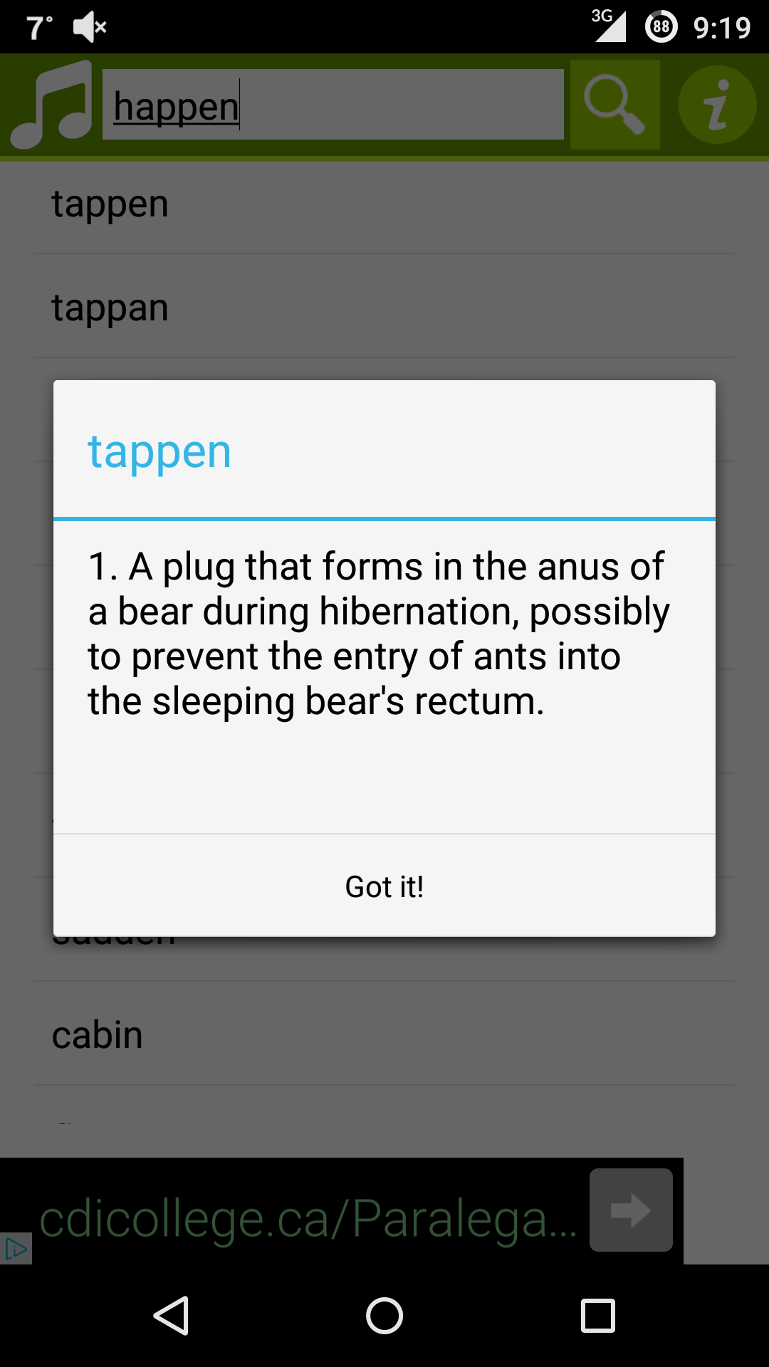 7 36 happena i tappen tappan tappen 1. A plug that forms in the anus of a bear during hibernation, possibly to prevent the entry of ants into the sleeping bear's rectum. Got it! cabin cdicollege.caParalega...