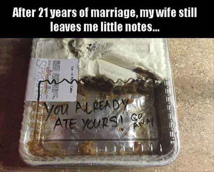 wholesome relationship memes - After 21 years of marriage, my wife still leaves me little notes... Spre of Pay Cake You A Ready Ate Yoursos