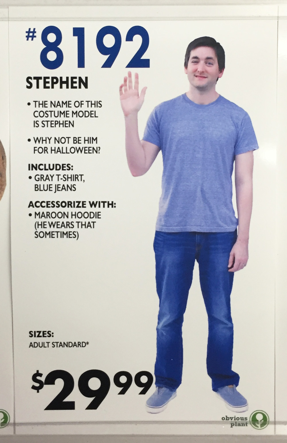 fake halloween costumes - Stephen The Name Of This Costume Model Is Stephen Why Not Be Him For Halloween? Includes Gray TShirt, Blue Jeans Accessorize With Maroon Hoodie He Wears That Sometimes Sizes Adult Standard obvious plant
