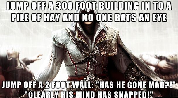 assassin's creed 2 - Jump Off A 300 Foot Building In To A Pile Of Hay And No One Bats An Eye Jump Off A 2 Foot Wall "Has He Gone Mad?! "Clearly His Mind Has Snappedi"