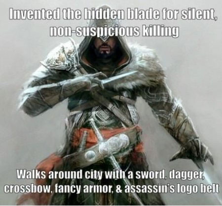 assassins creed revelations ezio - Invented the hidden blade for silent, nonsuspicious killing Walks around city with a sword, dagger crossbow. fancy armor, & assassin's logo belt