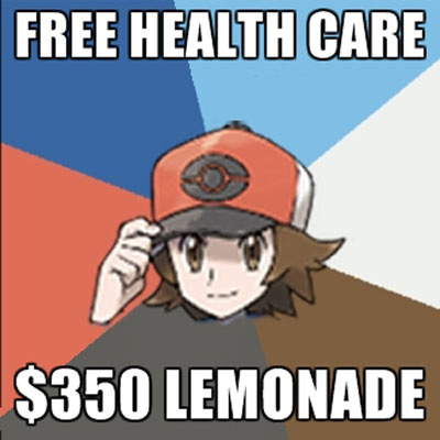pokemon pick up lines meme - Free Health Care $350 Lemonade