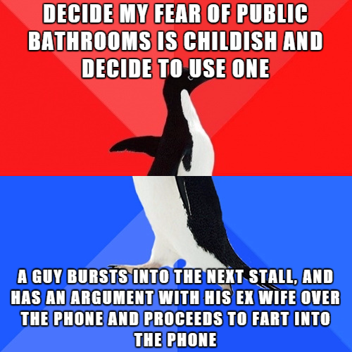 guilty until proven innocent meme - Decide My Fear Of Public Bathrooms Is Childish And Decide To Use One A Guy Bursts Into The Next Stall, And Has An Argument With His Ex Wife Over The Phone And Proceeds To Fart Into The Phone