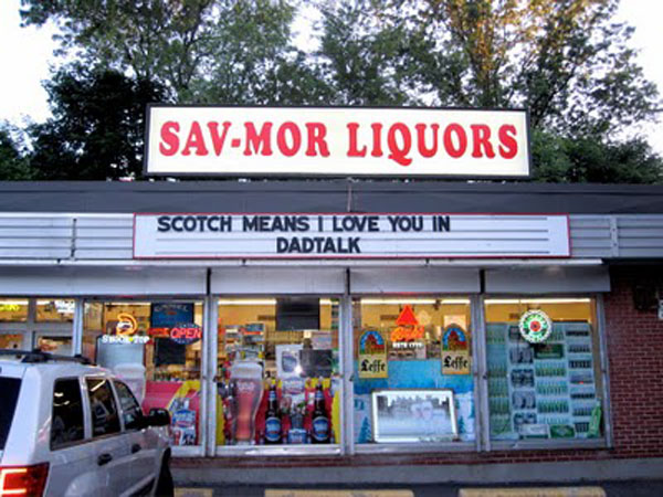 sav mor signs - SavMor Liquors Scotch Means I Love You In. Dadtalk