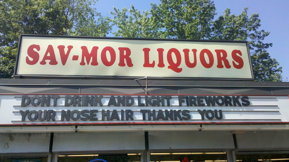 Sav Mor Liquors - SavMor Liquors Ontdrink And Light Fireworks Nose Hair Thanks You