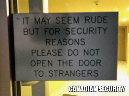 please do not open doors to strangers - It May Seem Rude But For Security Reasons Please Do Not Open The Door To Strangers Canadian Security