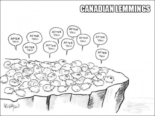 historian's fallacy - Canadian Lemmings After You You After You. After You After After Acter After Yout