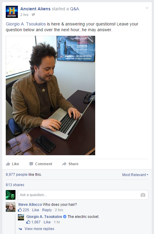 giorgio tsoukalos who does your hair - Lt Ancient Aliens started a Q&A. 2 hrs. History Giorgio A. Tsoukalos is here & answering your questions! Leave your question below and over the next hour, he may answer. Uuure Yrite To 10 Comment 8,977 people this. M