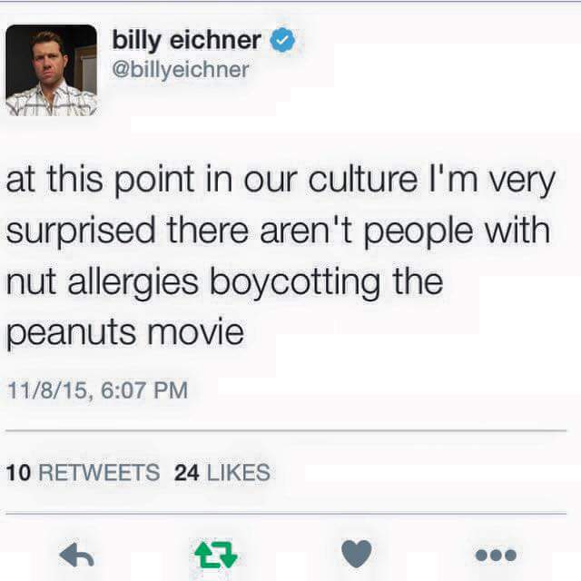 Elementos de Álgebra - billy eichner at this point in our culture I'm very surprised there aren't people with nut allergies boycotting the peanuts movie 11815, 10 24