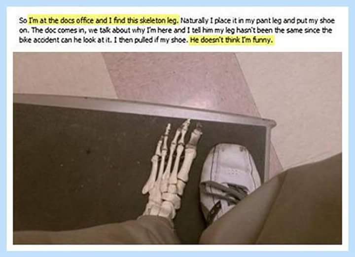 your foot falls asleep meme - So I'm at the docs office and I find this skeleton leg. Naturaly i place it in my pant leg and put my shoe on. The doc comes in, we tak about why I'm here and I tell him my leg hasn't been the same since the bke acodent can h