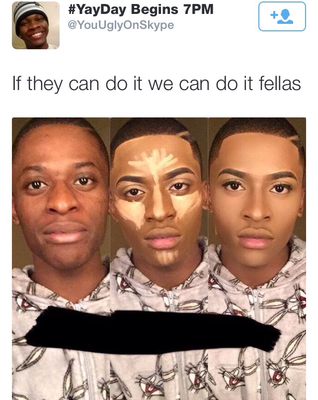 guys with makeup meme - Begins 7PM If they can do it we can do it fellas