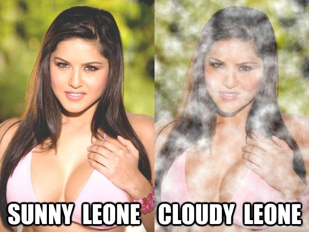 celeb pun meme sunny leone - Sunny Leone Cloudy Leone