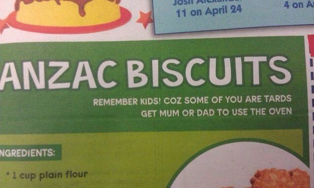 australian warning labels - Josii Ac 4 on A 11 on April 24 Anzac Biscuits Remember Kids! Coz Some Of You Are Tards Get Mum Or Dad To Use The Oven Ngredients 1 cup plain flour