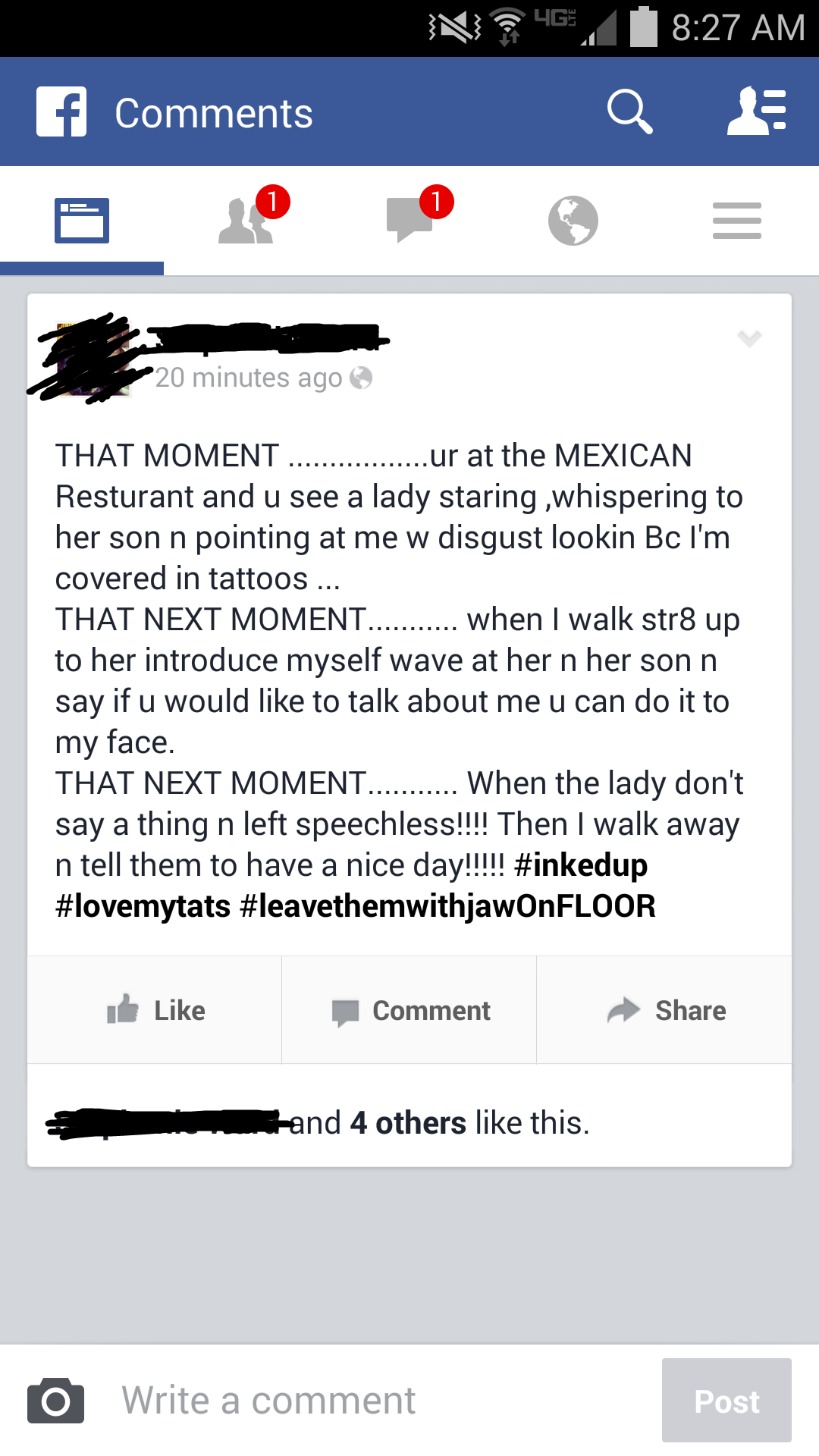 social media posts examples kids - No. If 20 minutes ago That Moment .................ur at the Mexican Resturant and u see a lady staring ,whispering to her son n pointing at me w disgust lookin Bc I'm covered in tattoos ... That Next Moment........... w