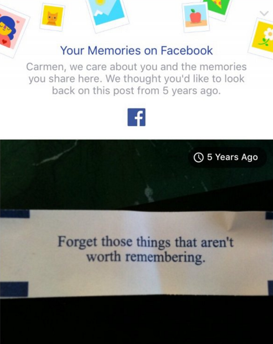 software - Your Memories on Facebook Carmen, we care about you and the memories you here. We thought you'd to look back on this post from 5 years ago. 5 Years Ago Forget those things that aren't worth remembering.
