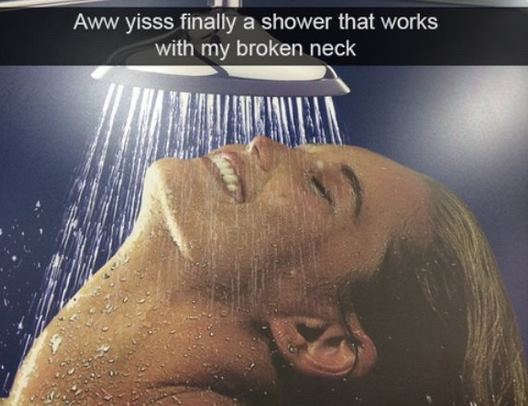 life is good meme - Aww yisss finally a shower that works with my broken neck