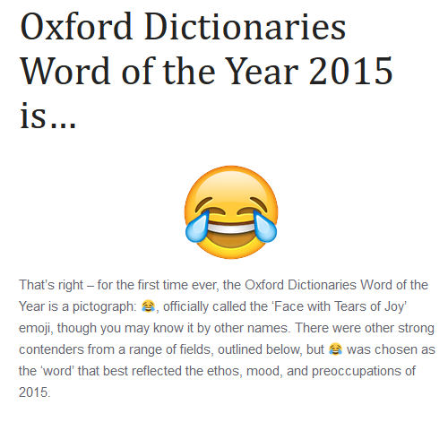 infuriating emoji in oxford dictionary - Oxford Dictionaries Word of the Year 2015 is... That's right for the first time ever, the Oxford Dictionaries Word of the Year is a pictograph; , officially called the 'Face with Tears of Joy' emoji, though you may