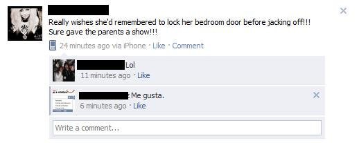 shaming fapping to facebook - Really wishes she'd remembered to lock her bedroom door before jacking off!!! Sure gave the parents a show!!! 24 minutes ago via iPhone. Comment Lol 11 minutes ago Me gusta 6 minutes ago Write a comment...