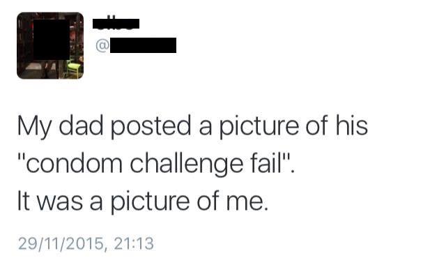 multimedia - My dad posted a picture of his "condom challenge fail". It was a picture of me. 29112015,