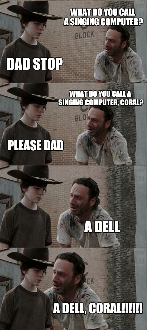 do you call a singing computer - What Do You Call A Singing Computer? Block Dad Stop What Do You Call A Singing Computer. Corale Blos Please Dad A Dell A Dell, Coral!!!!!!