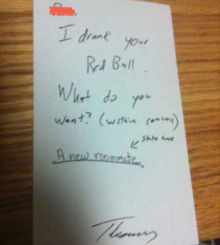 roommates handwriting - I drank your Red Bull What do you want? within conson State hase A new roommate