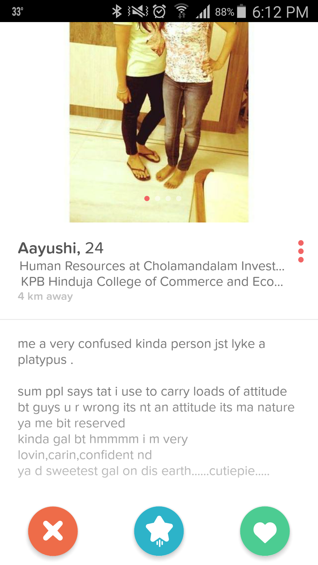 website - No 188% Aayushi, 24 Human Resources at Cholamandalam Invest... Kpb Hinduja College of Commerce and Eco... km away me a very confused kinda person jst lyke a platypus sum ppl says tat i use to carry loads of attitude bt guys ur wrong its nt an at