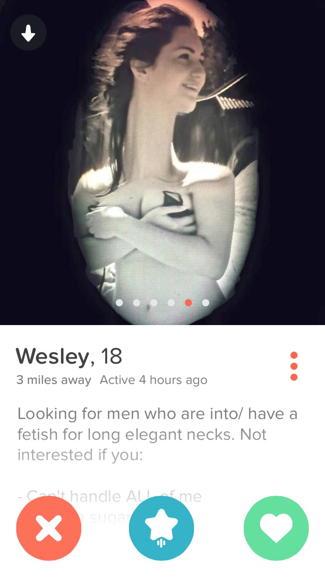 hottest girls on tinder - Wesley, 18 3 miles away Active 4 hours ago Looking for men who are into have a fetish for long elegant necks. Not interested if you handle Ale x