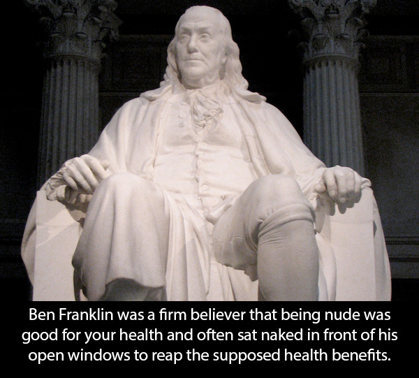franklin institute, ben franklin statue - Ben Franklin was a firm believer that being nude was good for your health and often sat naked in front of his open windows to reap the supposed health benefits.