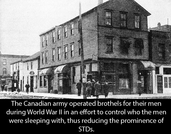 Chicago - Here 2 222 The Canadian army operated brothels for their men during World War Ii in an effort to control who the men were sleeping with, thus reducing the prominence of STDs.