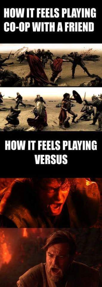 coop gaming meme - How It Feels Playing CoOp With A Friend How It Feels Playing Versus