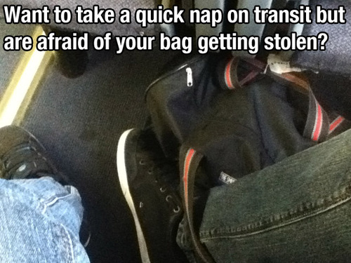 bad life hacks - Want to take a quick nap on transit but are afraid of your bag getting stolen?
