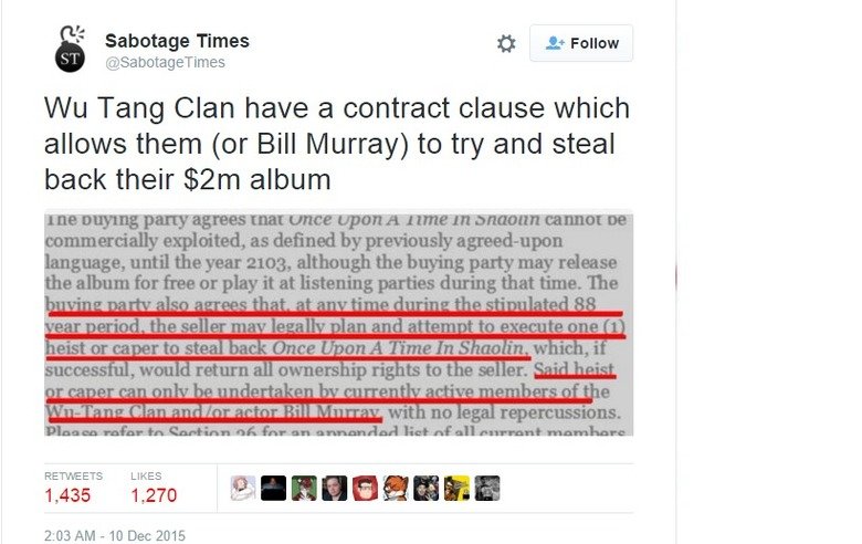web page - Sabotage Times Times St Wu Tang Clan have a contract clause which allows them or Bill Murray to try and steal back their $2m album mne buying party agrees that once upon A Time in Snaonn cannot be commercially exploited, as defined by previousl
