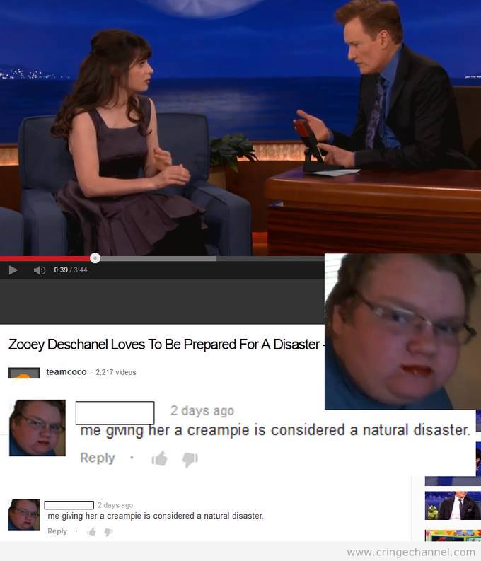 dumbest people on the internet video - 3.44 Zooey Deschanel Loves To Be Prepared For A Disaster teamcoco 2217 videos 2 days ago me giving her a creampie is considered a natural disaster. 2 days ago me giving her a creampie is considered a natural disaster