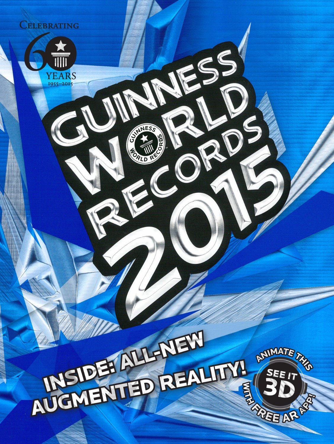 guinness world records 2015 - Celebrating Ini Years Guinness World Records 5015 Imates Inside AllNew Augmented Reality! Ree Ab