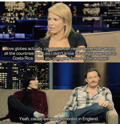 noel fielding chelsea handler - Slintuthaanines All love globes actually, cause you can never remember where all the countries are. I didn't know Nicaragua was next to Costa Rica. Have you guys ever heard of Nicaragua? Yeah, cause we were schooled in Engl