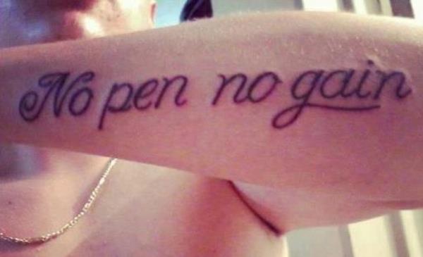 bad tattoo no pen no gain tattoo - No pen no gain