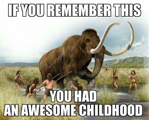 woolly mammoth - If You Remember This You Had An Awesome Childhood