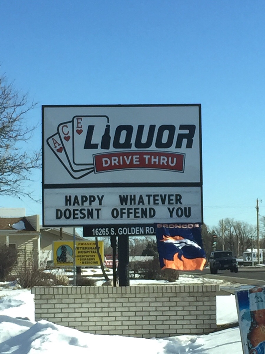 happy whatever doesn t offend you - E 0 Liquor Drive Thru Happy Whatever Doesnt Offend You 16265 S. Golden Rd. Roncos France Eterina Hospital Dentistry Surgery Medicine