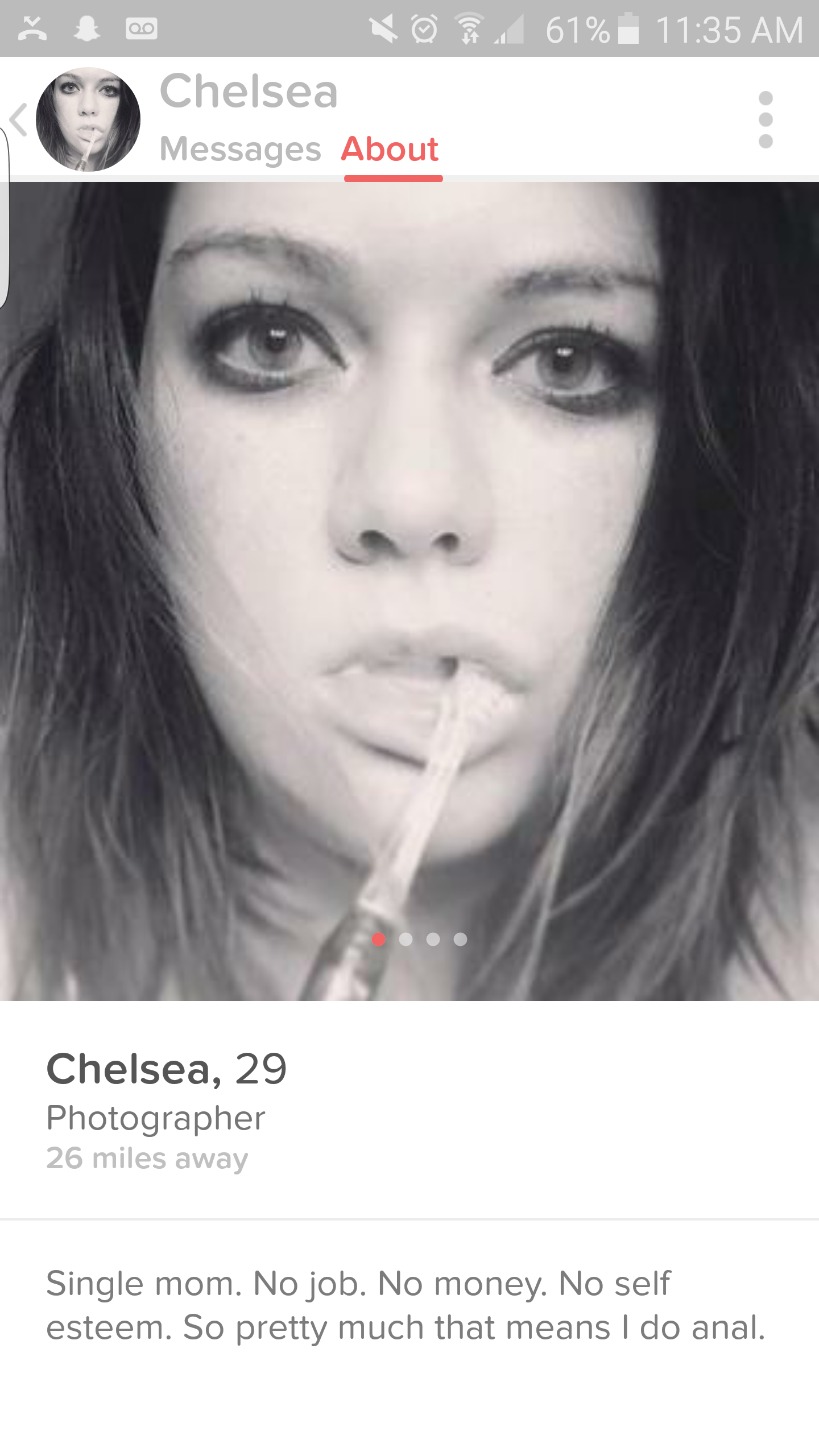 lip - A 61% Chelsea Messages About Chelsea, 29 Photographer 26 miles away Single mom. No job. No money. No self esteem. So pretty much that means I do anal.