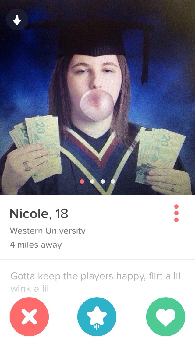 worst tinder profiles - Nicole, 18 Western University 4 miles away Gotta keep the players happy, flirt a lil wink a lil