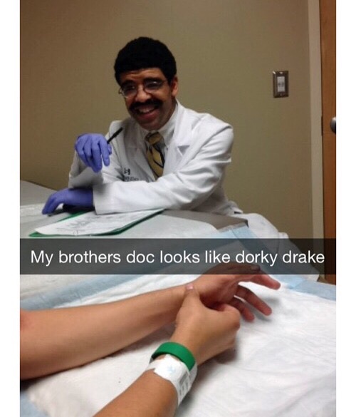 memes - dorky drake doctor - My brothers doc looks dorky drake,