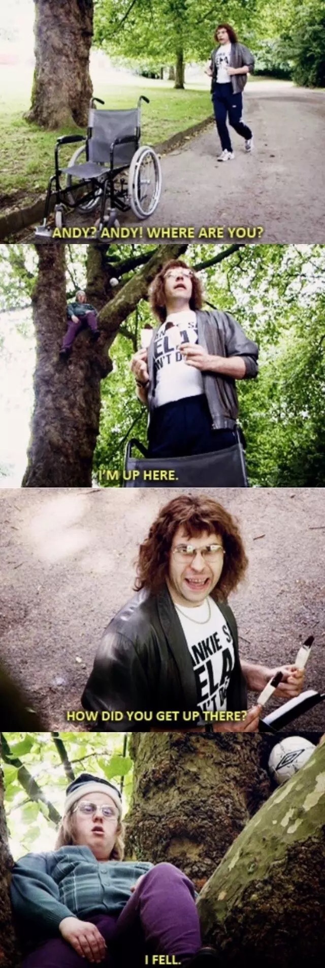 little britain memes - Sandyz'Andy! Where Are You? I'M Up Here. Nkie How Did You Get Up There? I Fell.