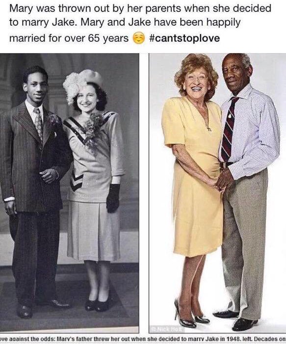 interracial couples then and now - Mary was thrown out by her parents when she decided to marry Jake. Mary and Jake have been happily married for over 65 years ove against the odds Mary's father threw her out when she decided to marry Jake in 1948. left. 