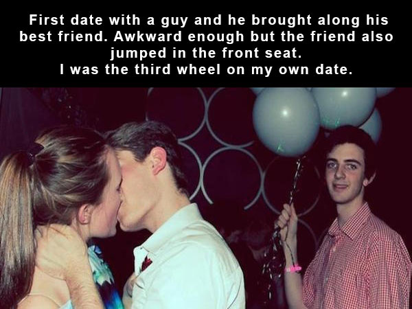third wheel meme template - First date with a guy and he brought along his best friend. Awkward enough but the friend also jumped in the front seat. I was the third wheel on my own date.
