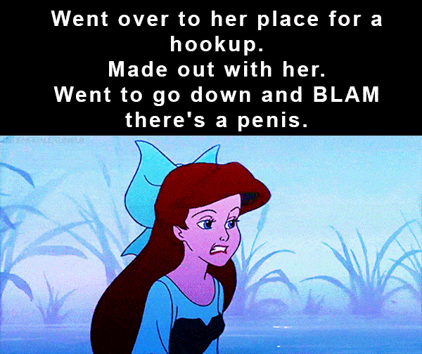 disgusted ariel gif - Went over to her place for a hookup. Made out with her. Went to go down and Blam there's a penis.